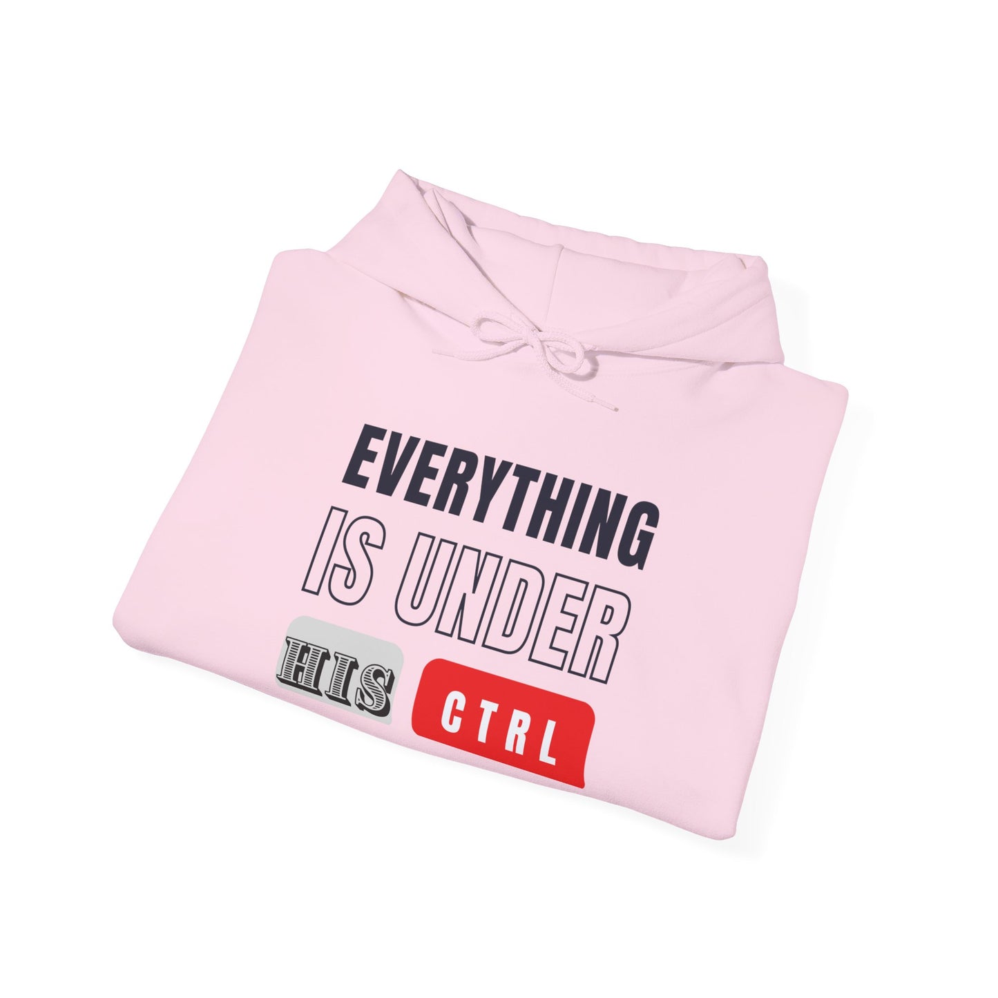 Hoodie "Everything Is Under His Ctrl" – Christian Faith Control Graphic Hooded Sweatshirt