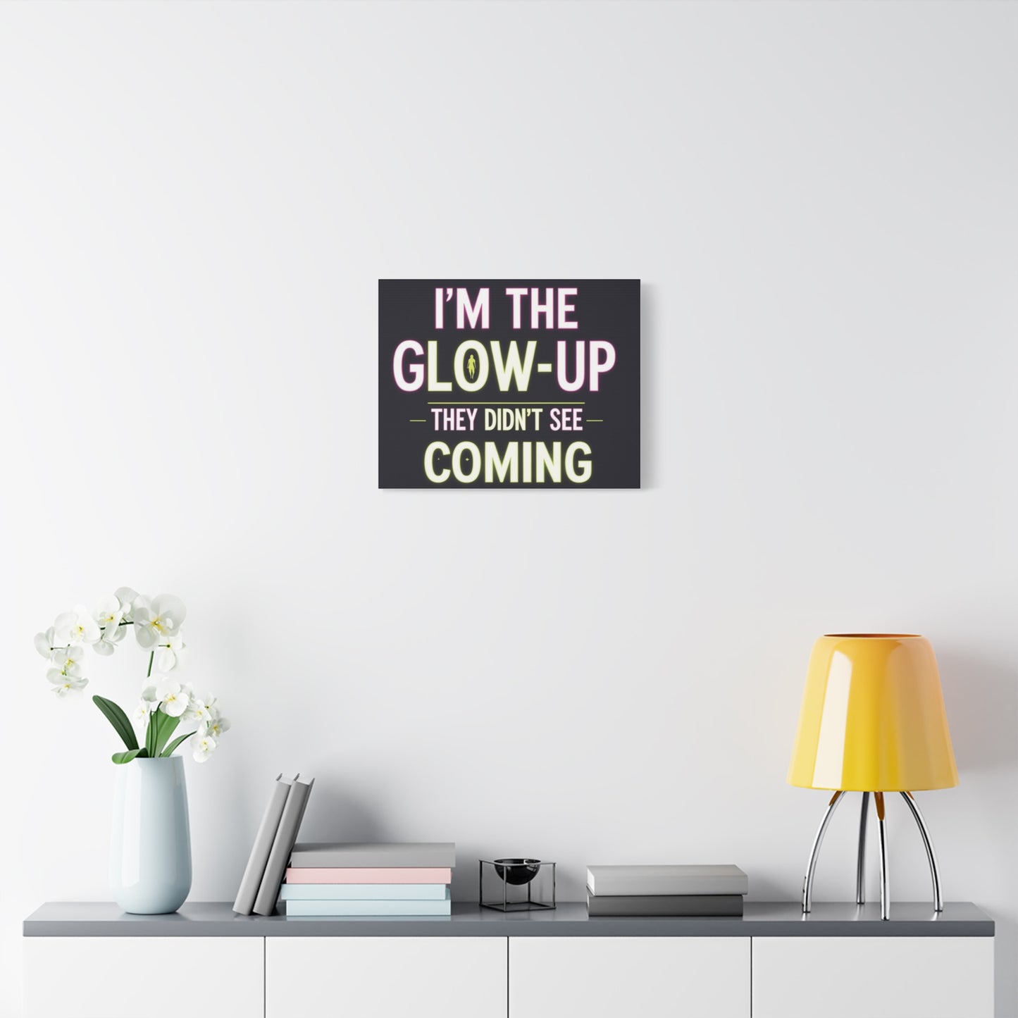 I’m the Glow-Up They Didn’t See Coming Canvas