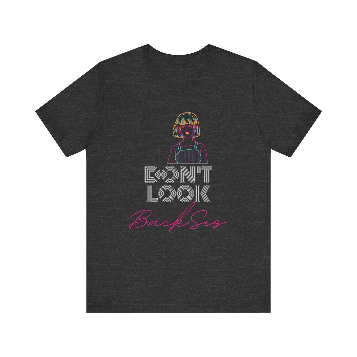 Don't Look Back Sis Jersey Short Sleeve Tee