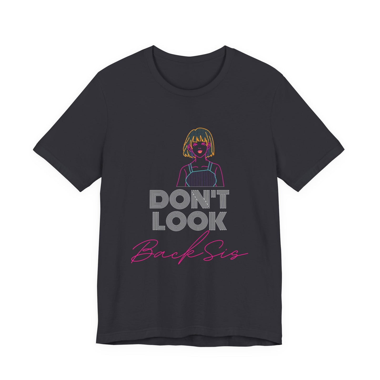 Don't Look Back Sis Jersey Short Sleeve Tee