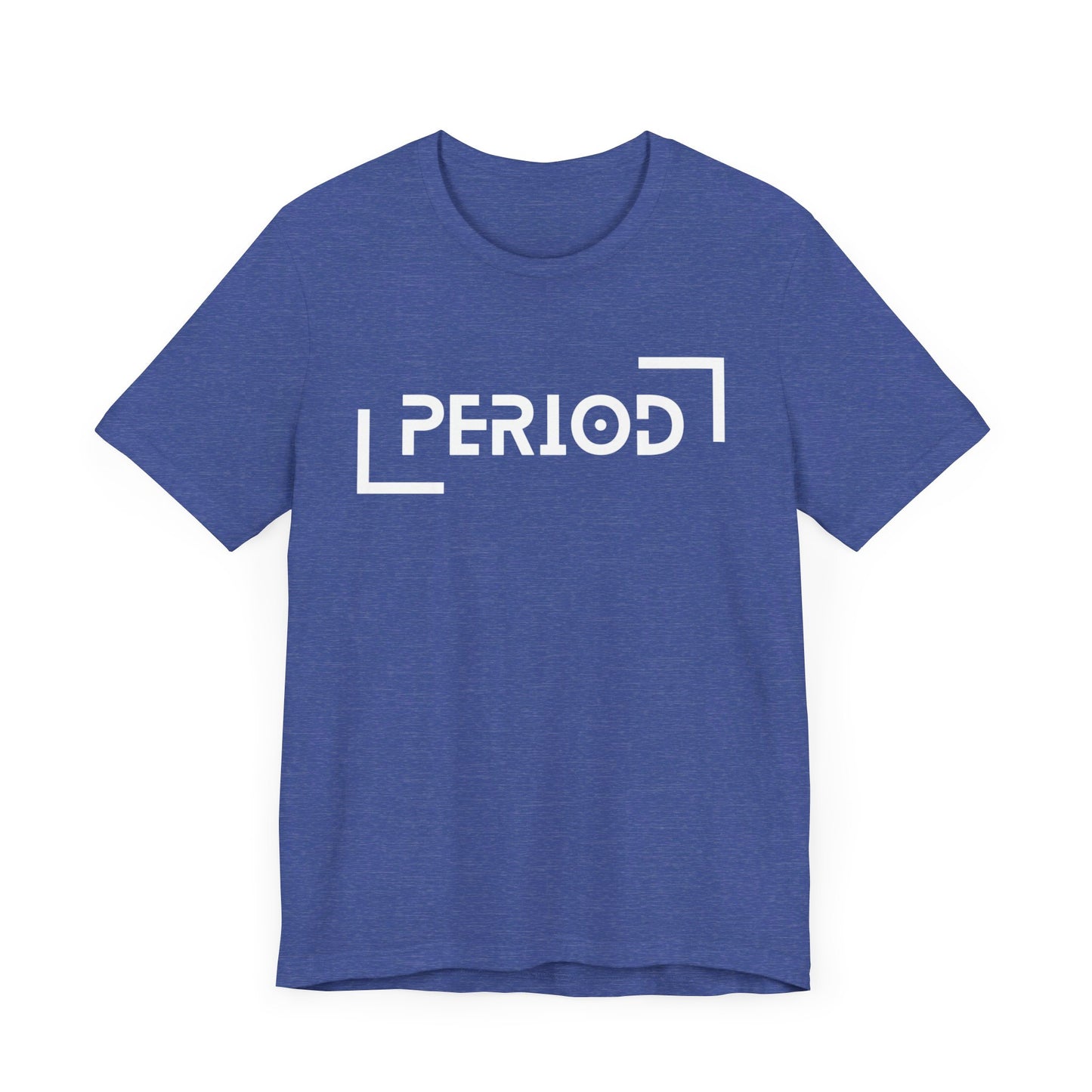 Period - Unisex Jersey Short Sleeve Tee