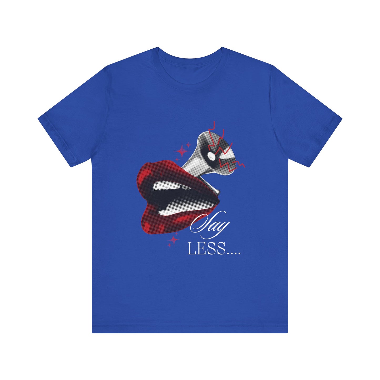 Say Less -Short Sleeve Tee