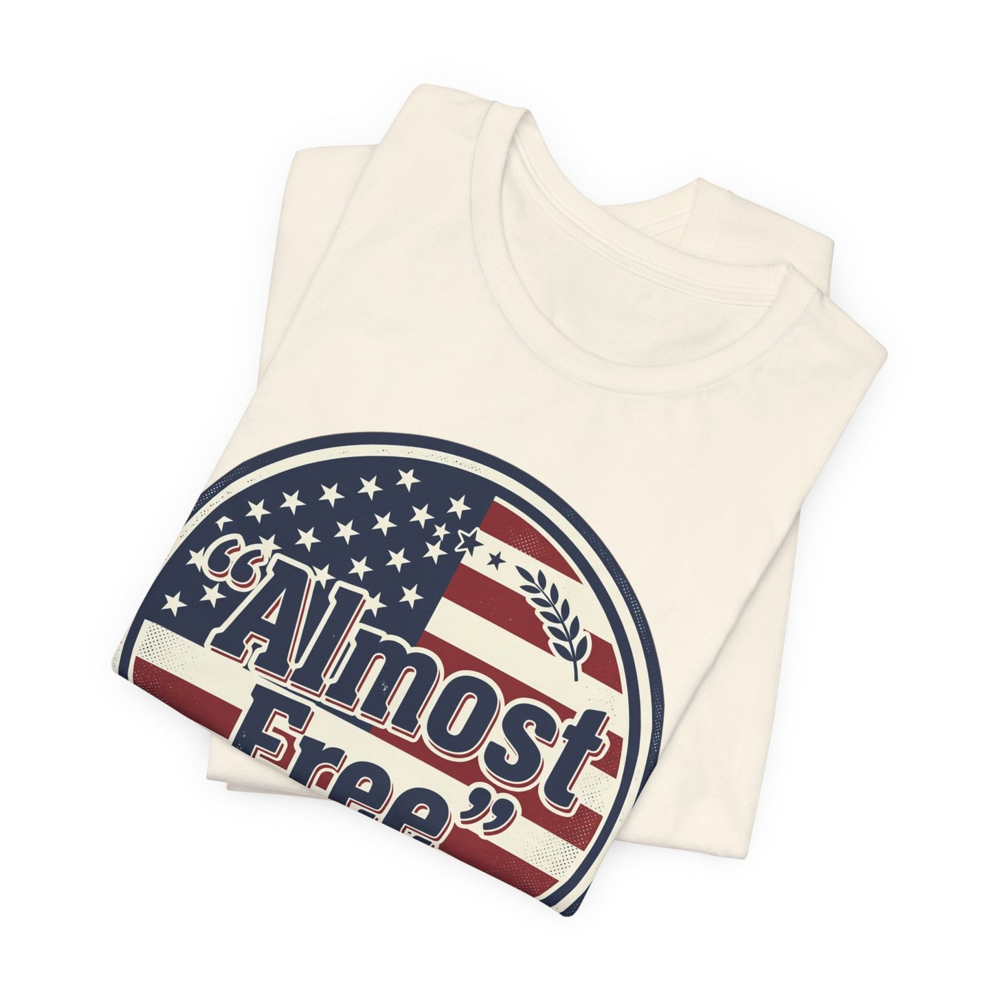 Almost Free Tee | Faith-based Patriotic, Vintage Americana July 4th