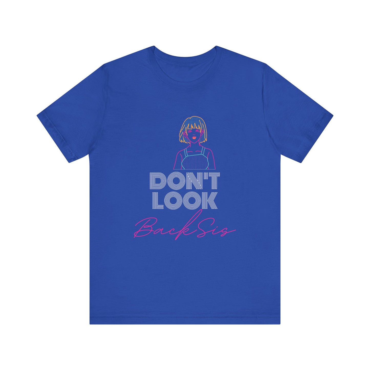 Don't Look Back Sis Jersey Short Sleeve Tee