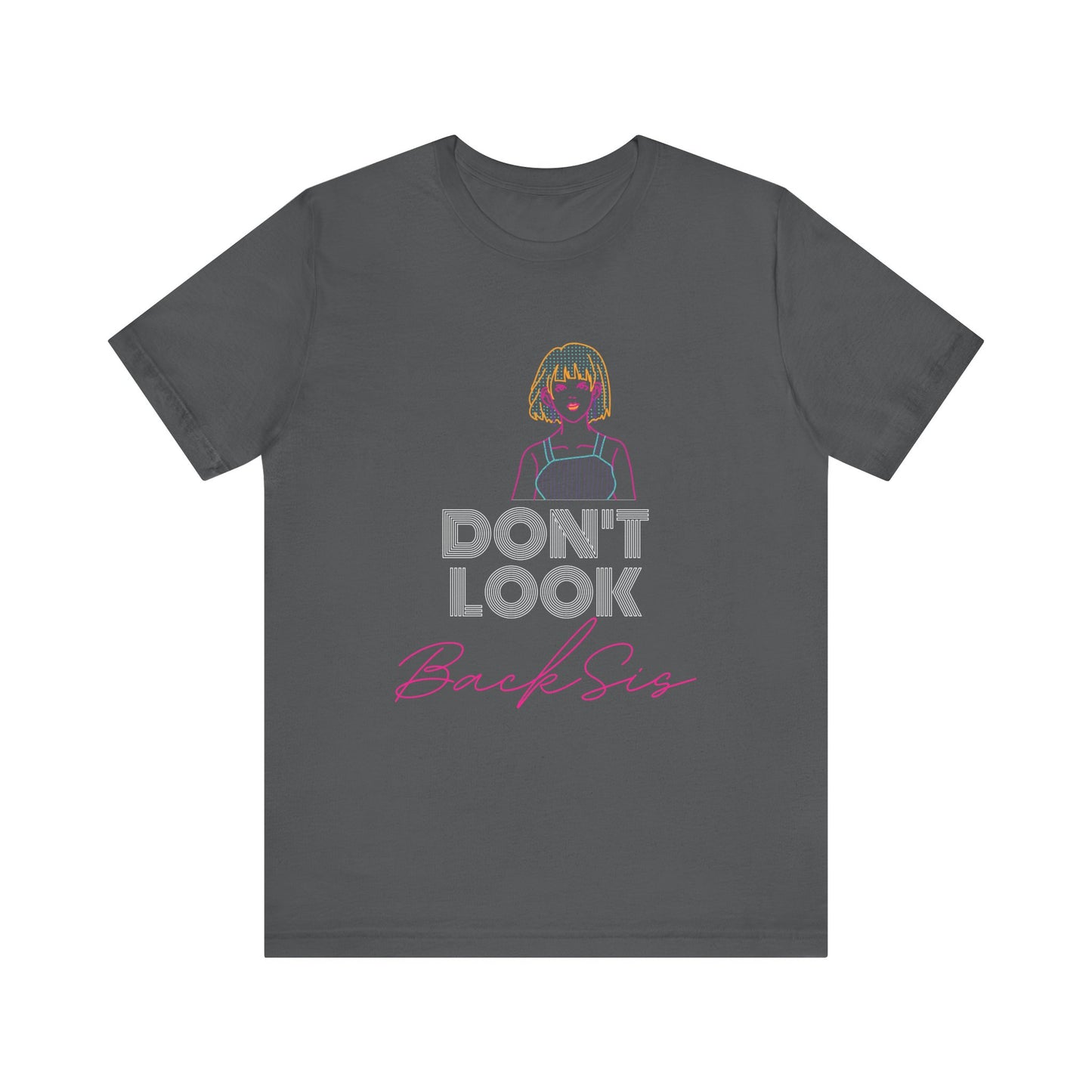 Don't Look Back Sis Jersey Short Sleeve Tee