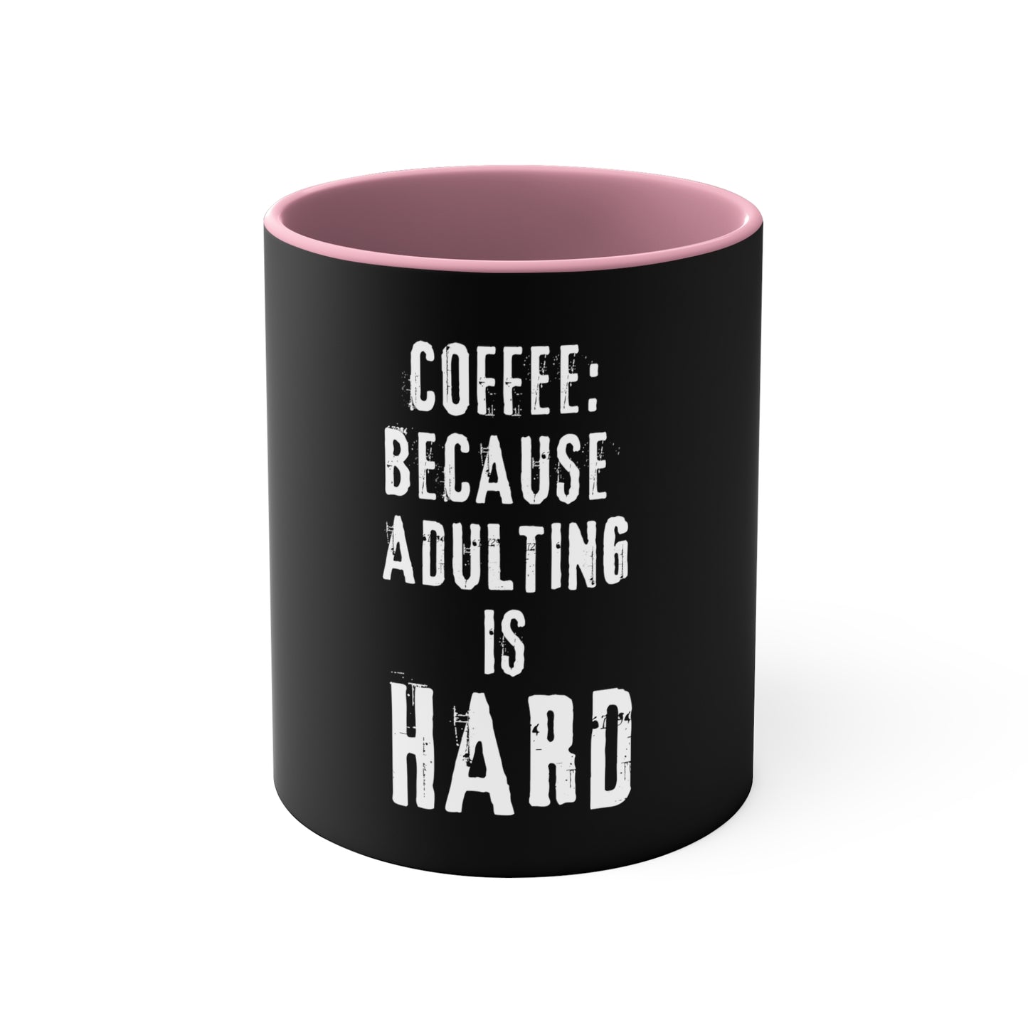 Adulting is Hard Coffee Mug, 11oz