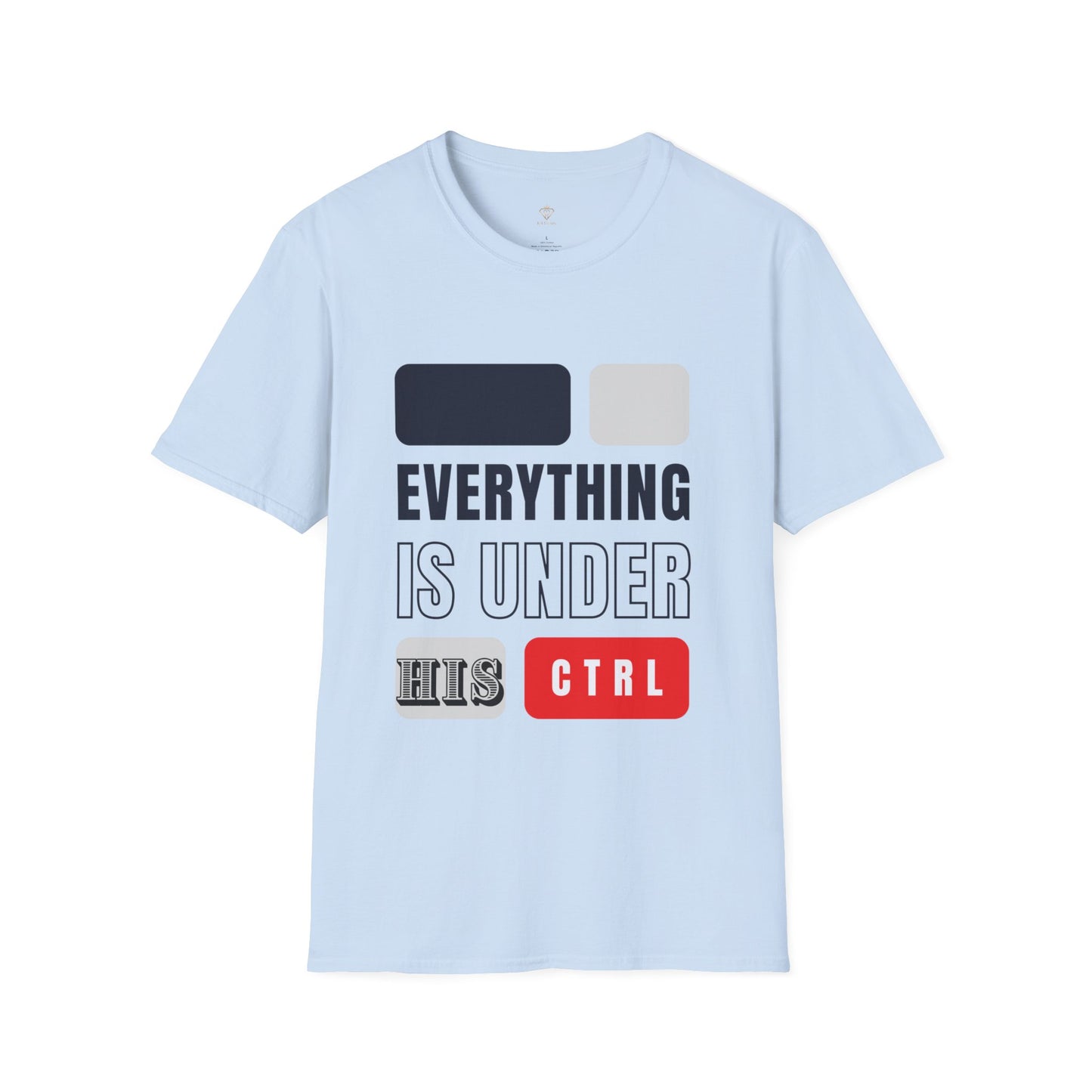 Everything is in HIS Ctrl -Unisex Softstyle T-Shirt