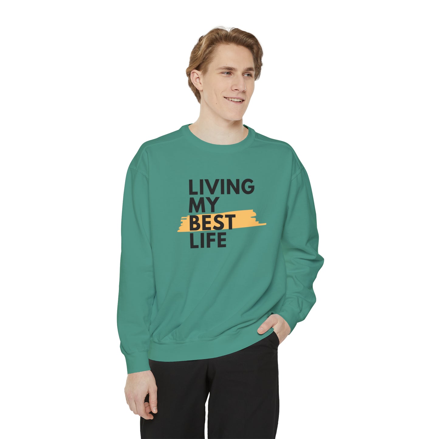 Living My Best Life Unisex Garment-Dyed Sweatshirt