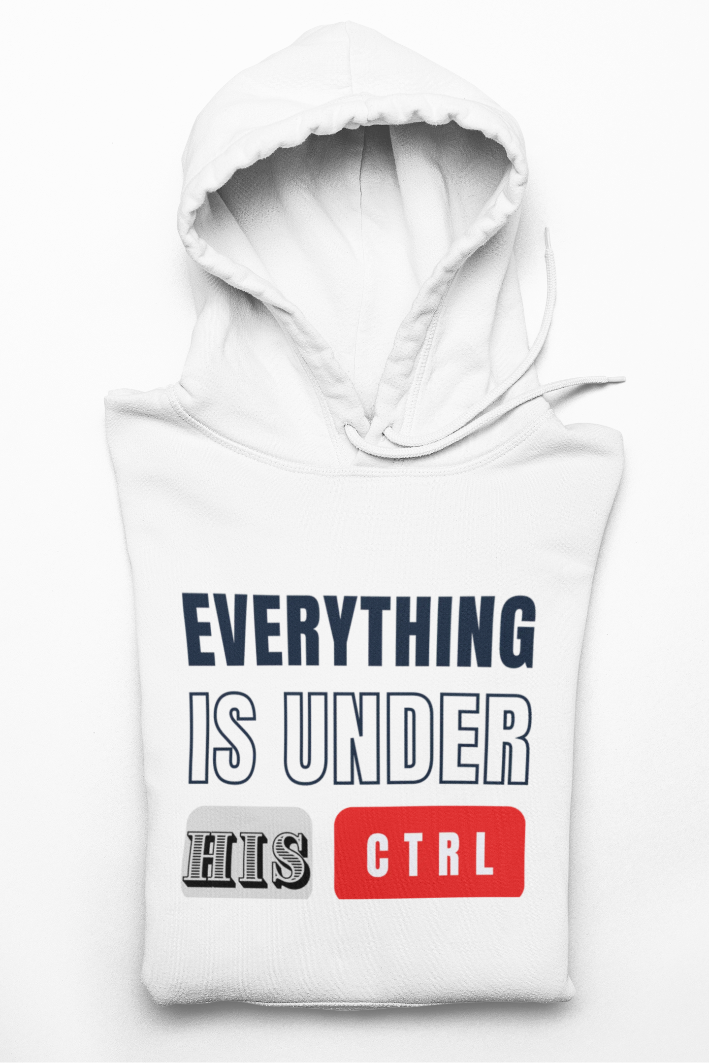 Hoodie "Everything Is Under His Ctrl" – Christian Faith Control Graphic Hooded Sweatshirt