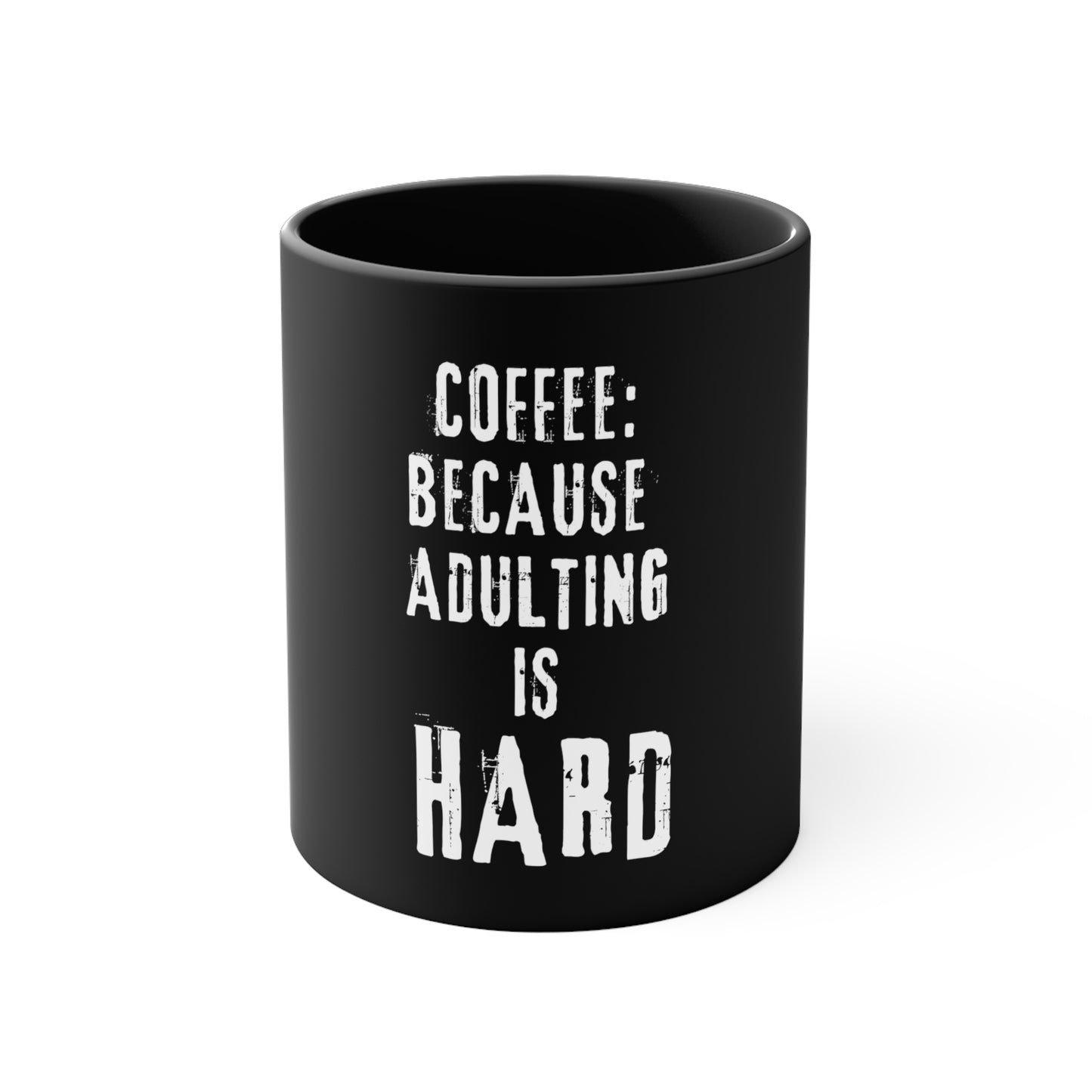 Adulting is Hard Coffee Mug, 11oz