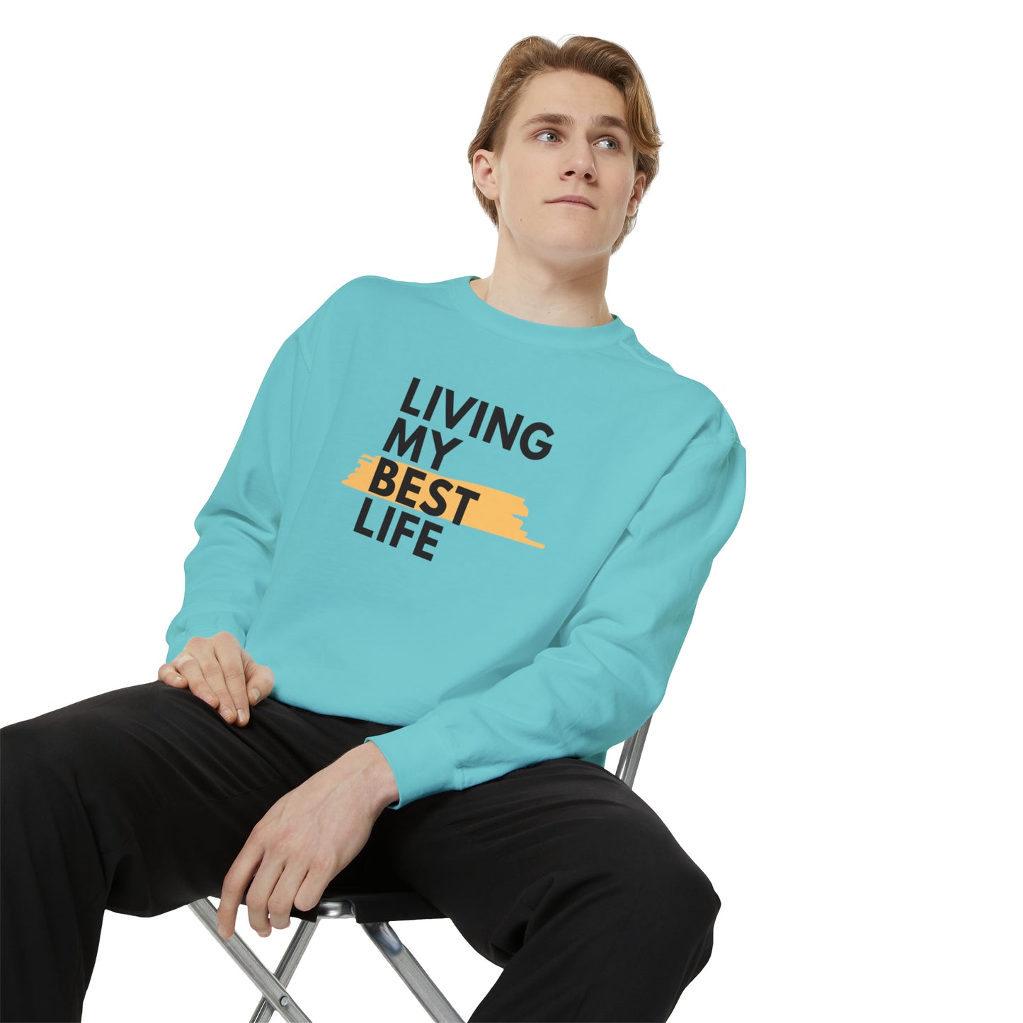 Living My Best Life Unisex Garment-Dyed Sweatshirt