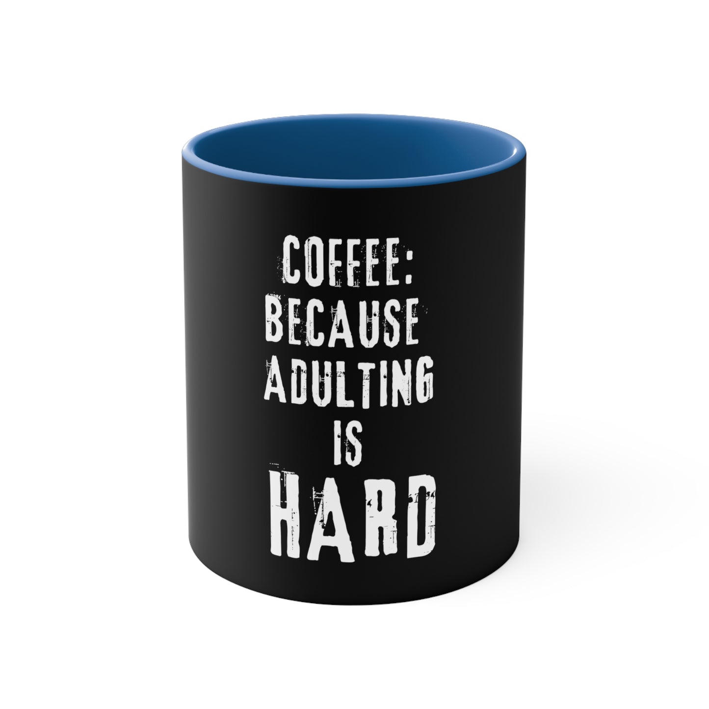 Adulting is Hard Coffee Mug, 11oz