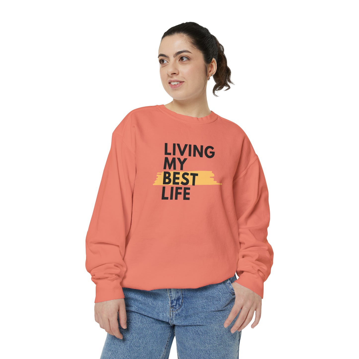 Living My Best Life Unisex Garment-Dyed Sweatshirt