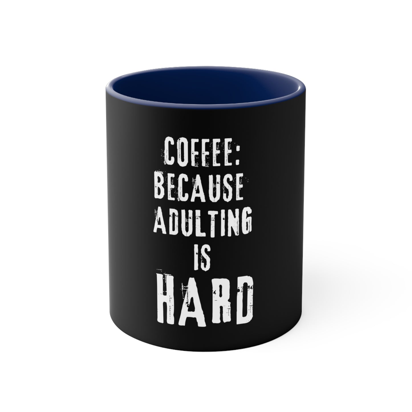 Adulting is Hard Coffee Mug, 11oz