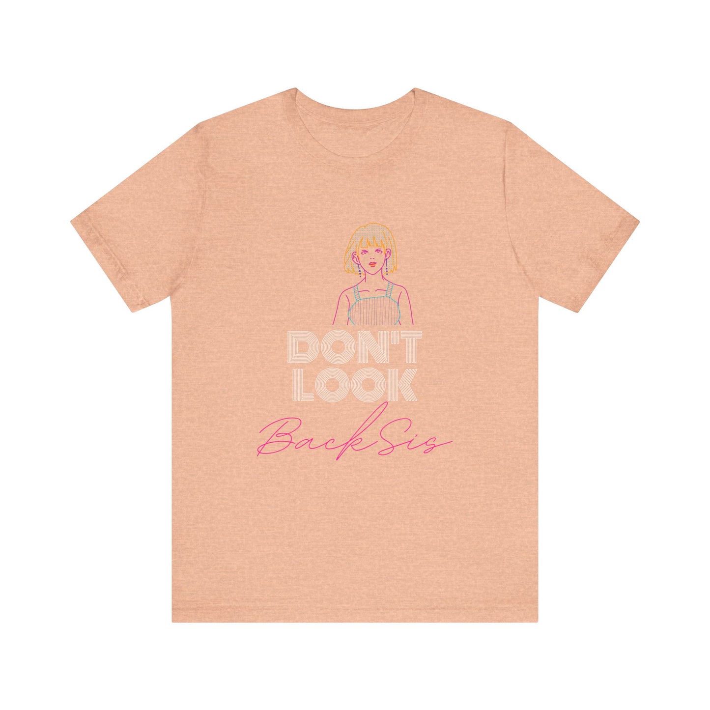 Don't Look Back Sis Jersey Short Sleeve Tee
