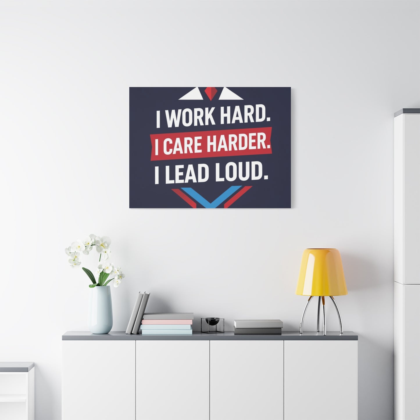 I Work Hard I Care Harder I Lead Loud Matte Canvas Wall Art
