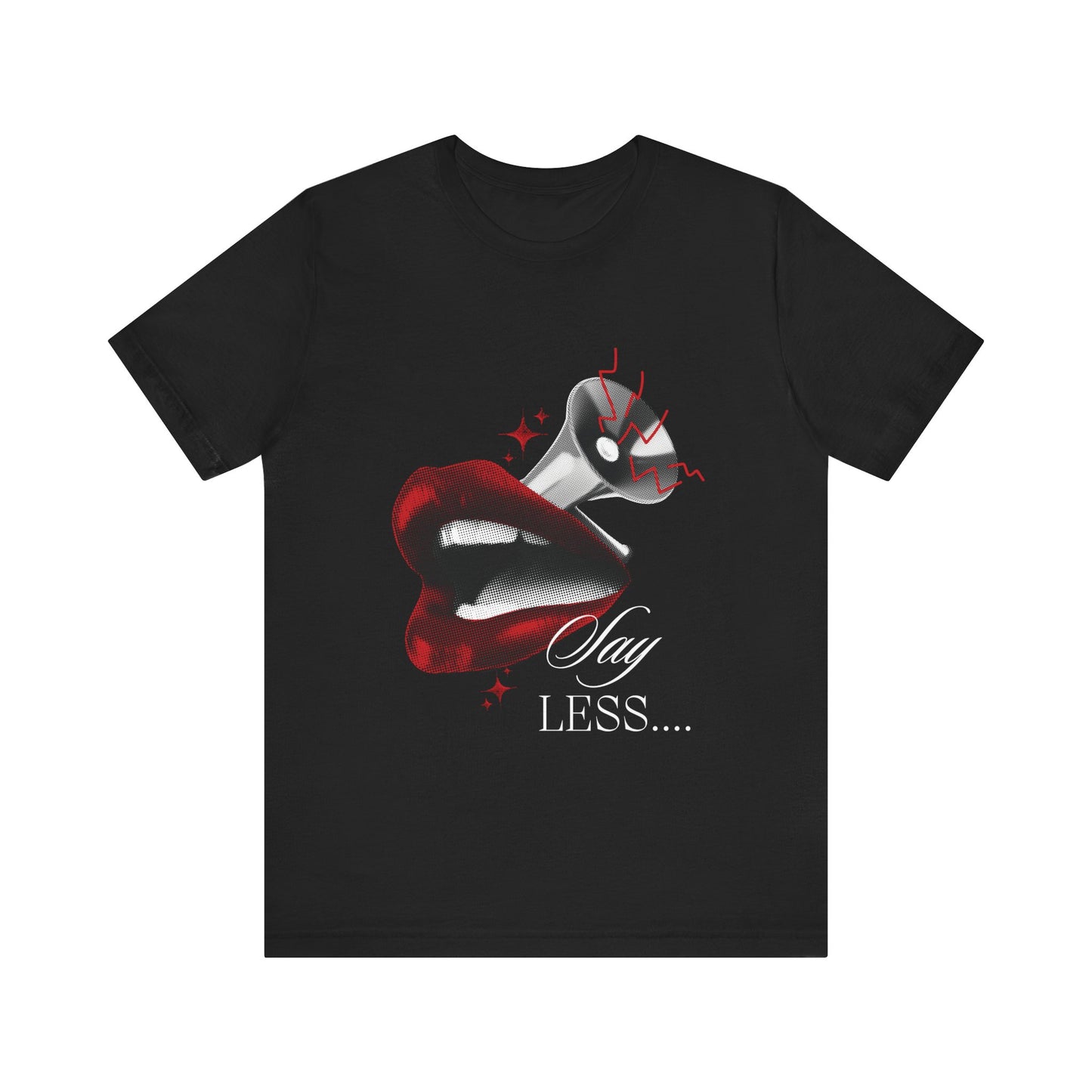 Say Less -Short Sleeve Tee