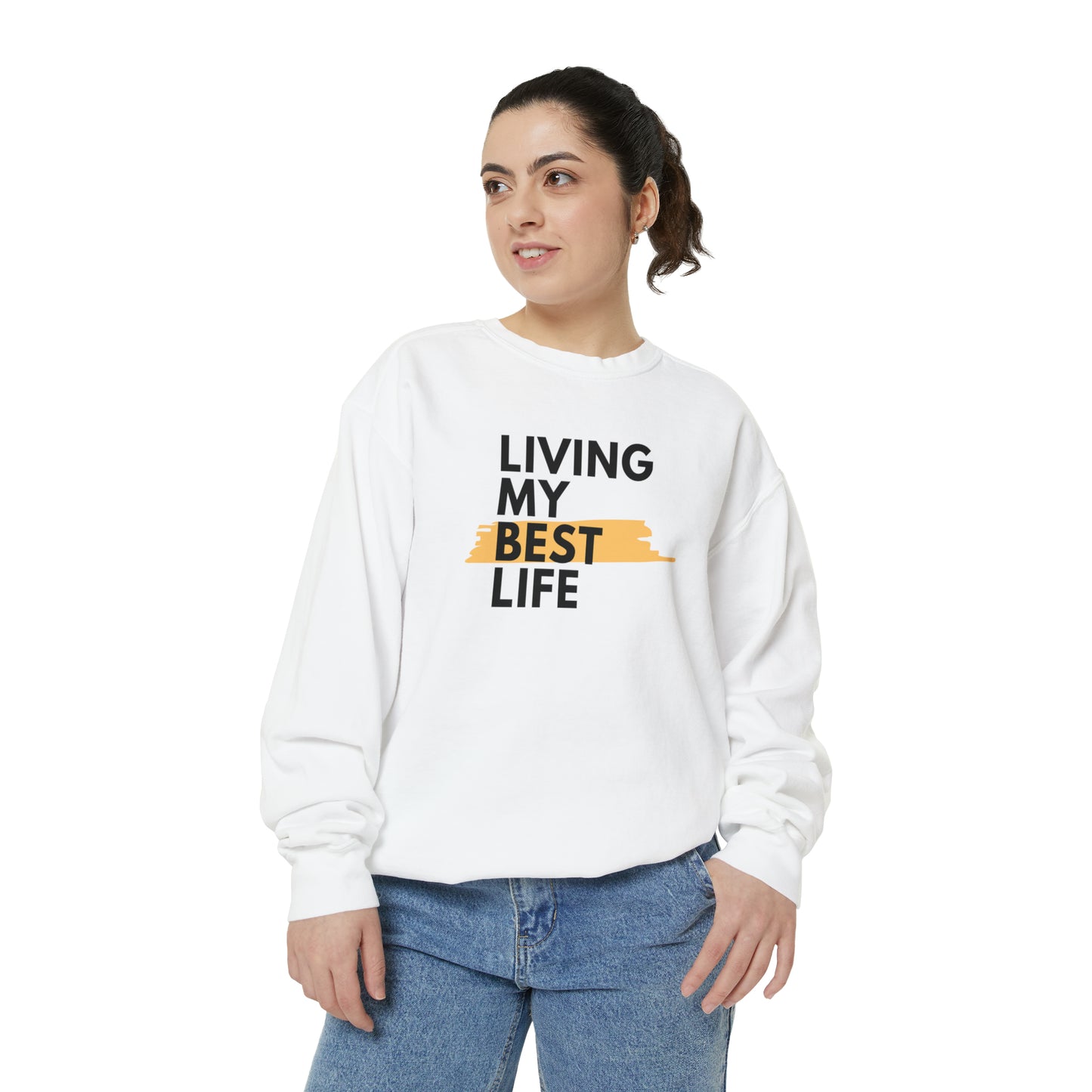 Living My Best Life Unisex Garment-Dyed Sweatshirt