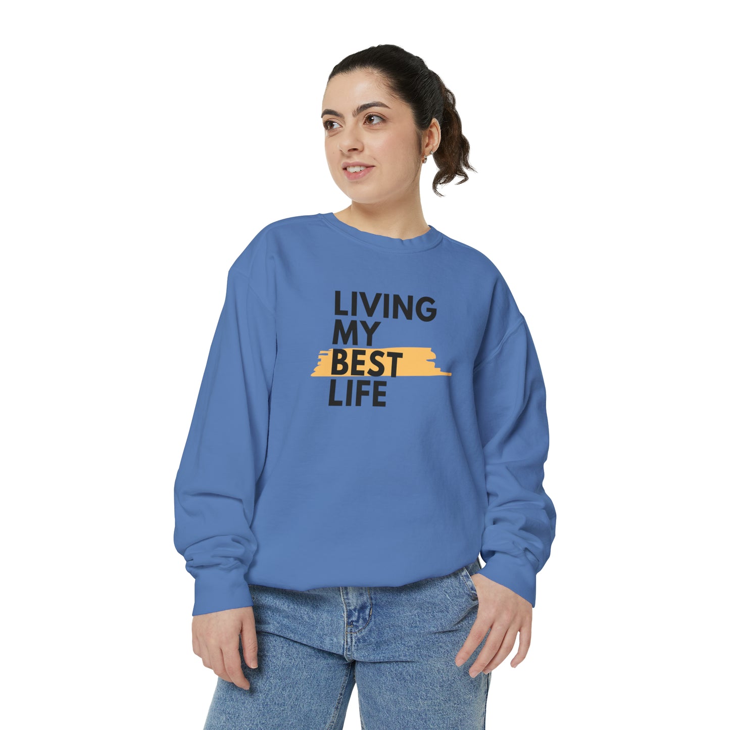 Living My Best Life Unisex Garment-Dyed Sweatshirt