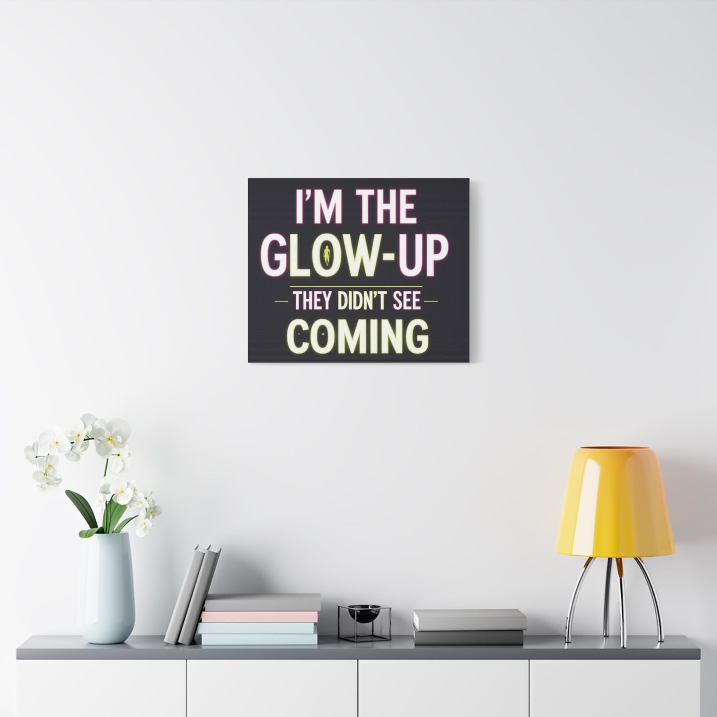 I’m the Glow-Up They Didn’t See Coming Canvas