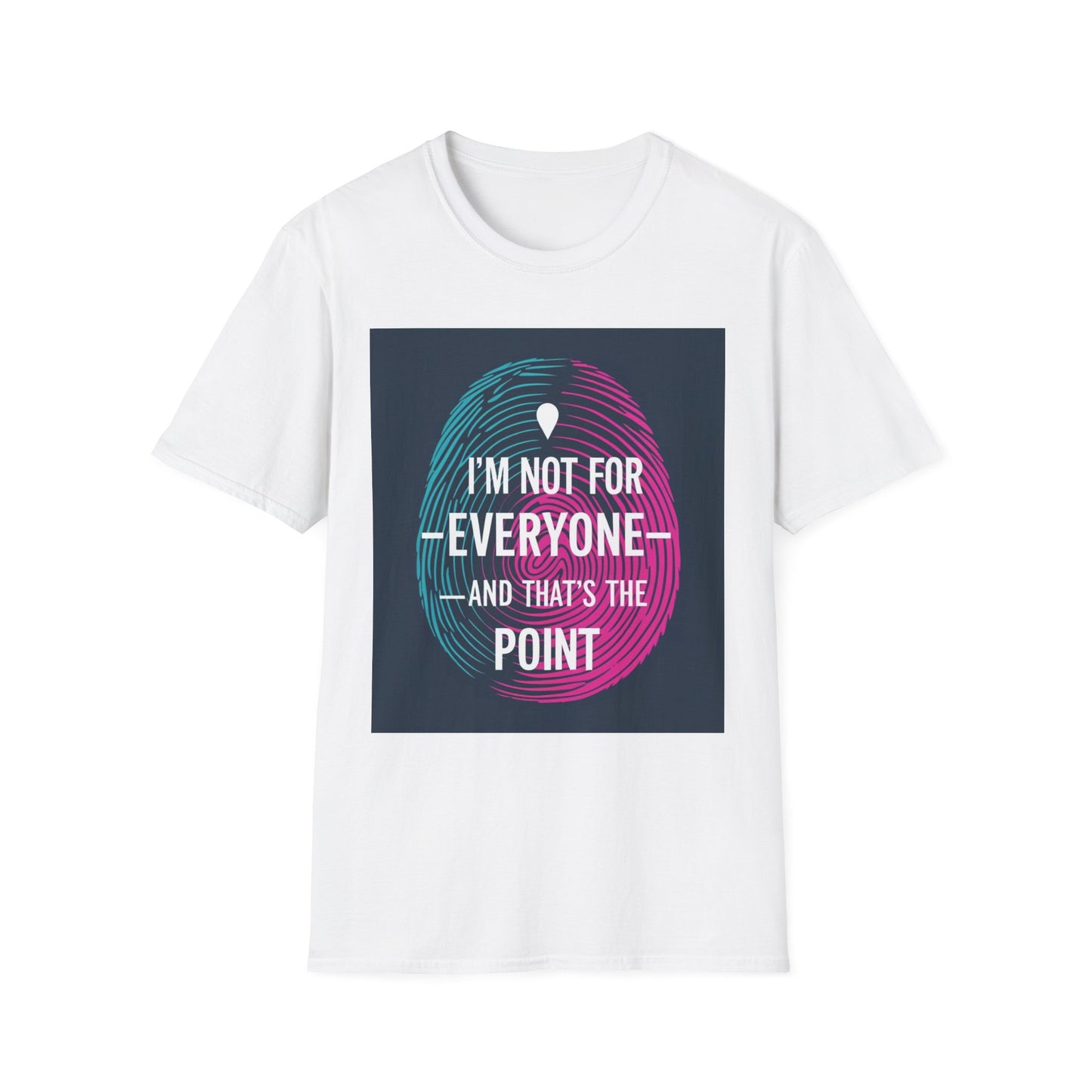 Statement T-Shirt — "I'm Not For Everyone" Graphic Tee