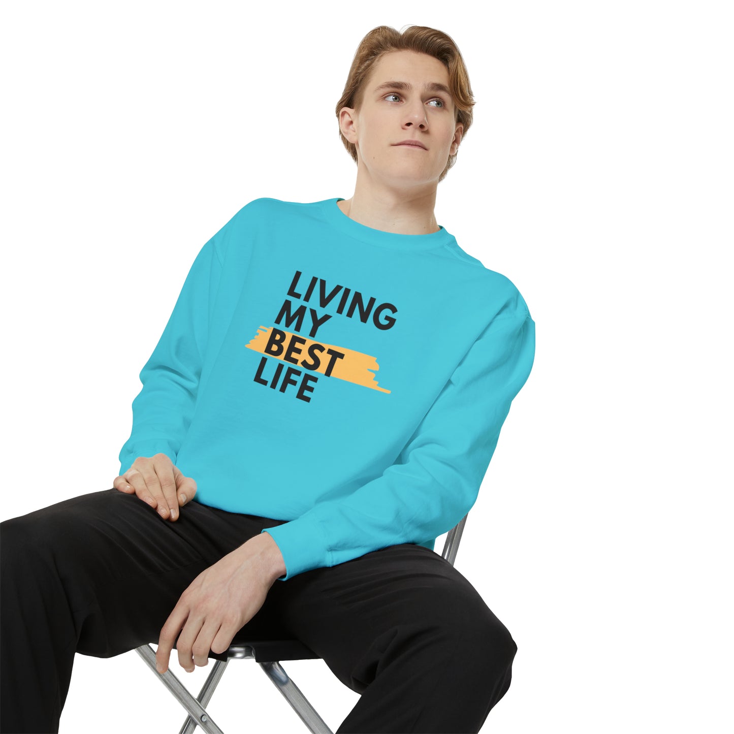 Living My Best Life Unisex Garment-Dyed Sweatshirt