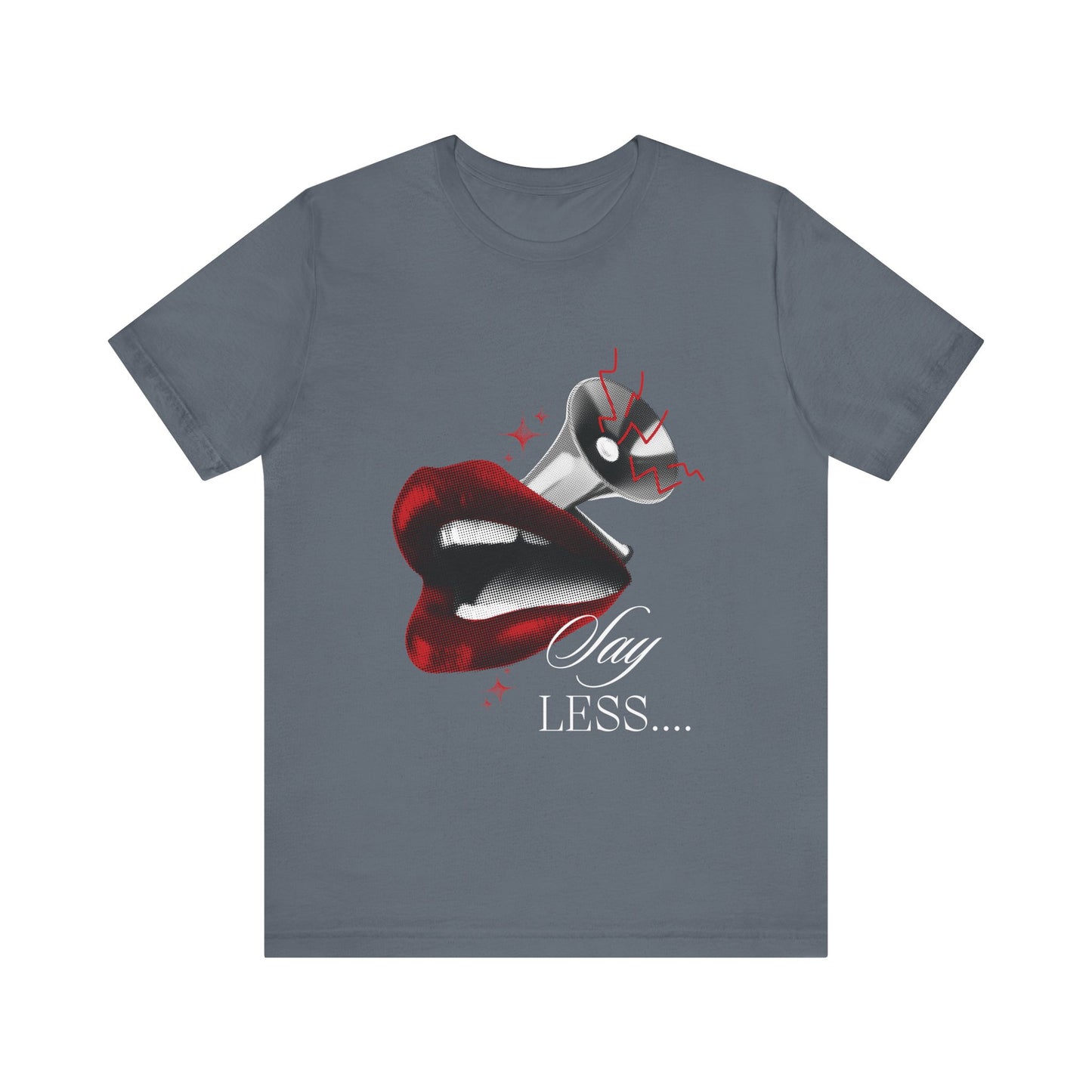 Say Less -Short Sleeve Tee