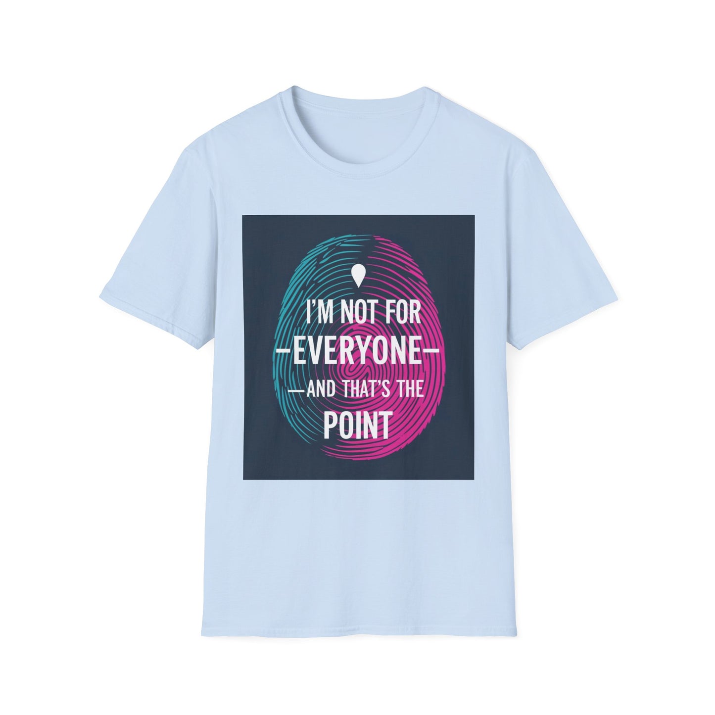 Statement T-Shirt — "I'm Not For Everyone" Graphic Tee