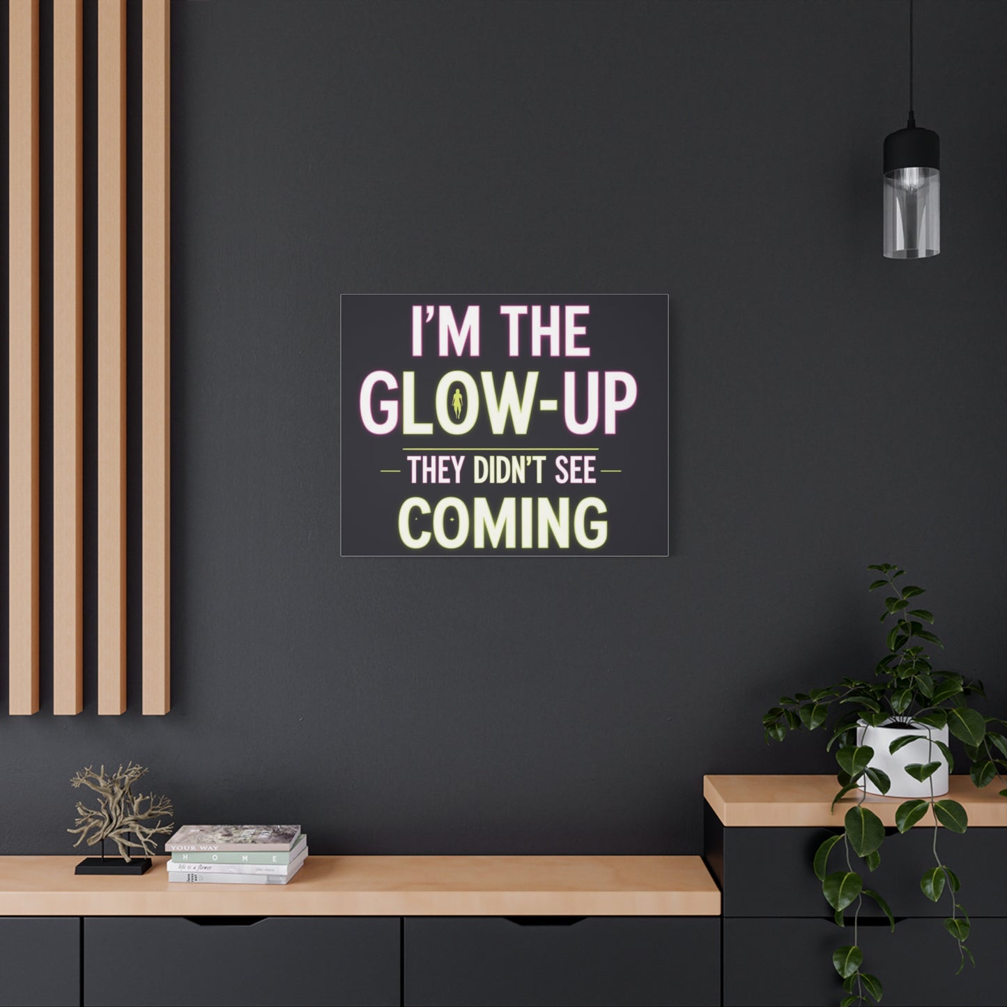 I’m the Glow-Up They Didn’t See Coming Canvas