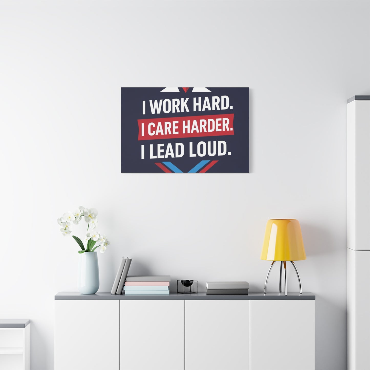 I Work Hard I Care Harder I Lead Loud Matte Canvas Wall Art