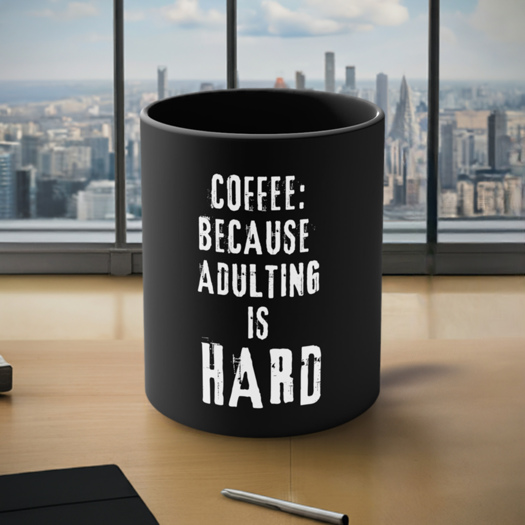 Adulting is Hard Coffee Mug, 11oz